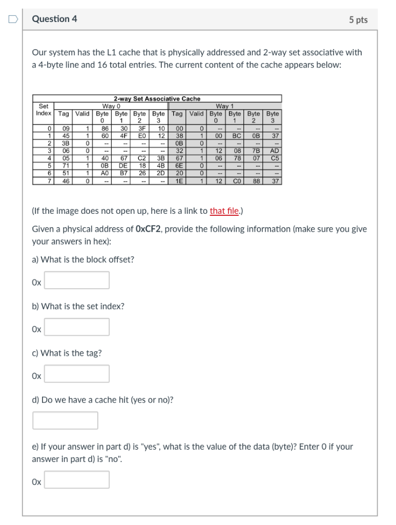  DQuestion 4 5 pts Our system has the L1 cache that