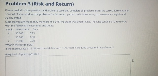 Problem 3 (Risk and Return) Please read all of the questions