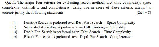 please answer correctly Ques1. The major four criteria for evaluating search