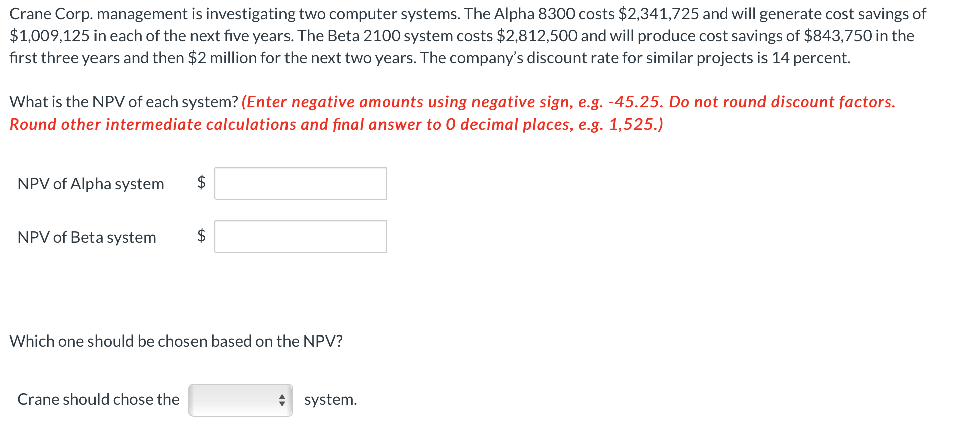  Crane Corp. management is investigating two computer systems. The Alpha 8300