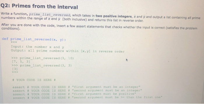  Q2: Primes from the interval Write a function, prime list_reversed, which