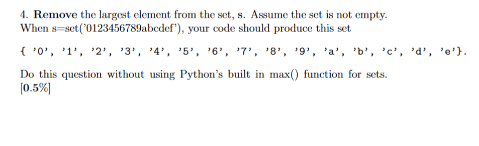  4. Remove the largest element from the set, s. Assume the