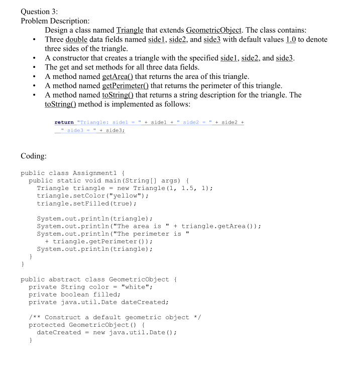 Problem Description: Design a class named Triangle that extends GeometricObject. The class