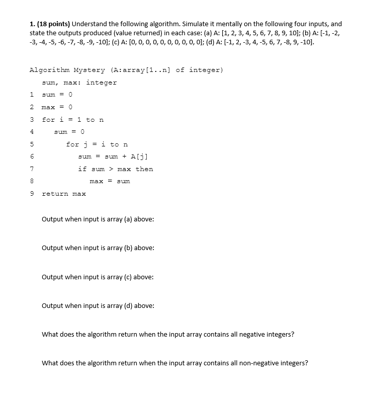  1. (18 points) Understand the following algorithm. Simulate it mentally on