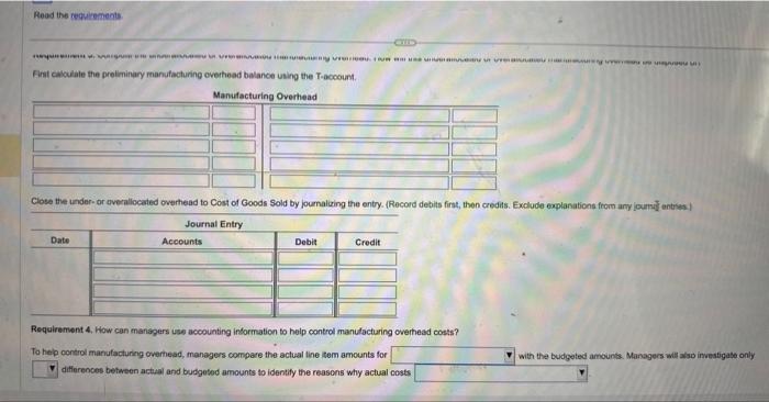 teuviremints Aiguleement 1. Compute the predeternined manufacturing overhead rate Eries the formula