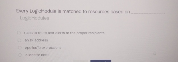  Every LogicModule is matched to resources based on LogicModules rules to