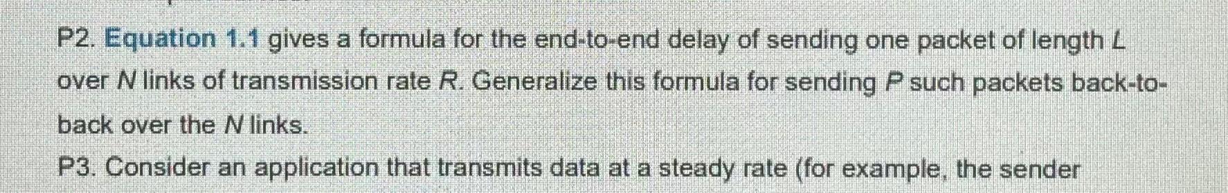  P2. Equation 1.1 gives a formula for the end-to-end delay of