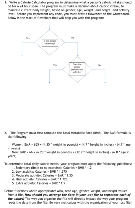 In C 1. Write a Calorie Calculator program to determine what a