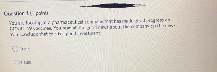  Question 1 (1 point) You are looking at a pharmaceutical company