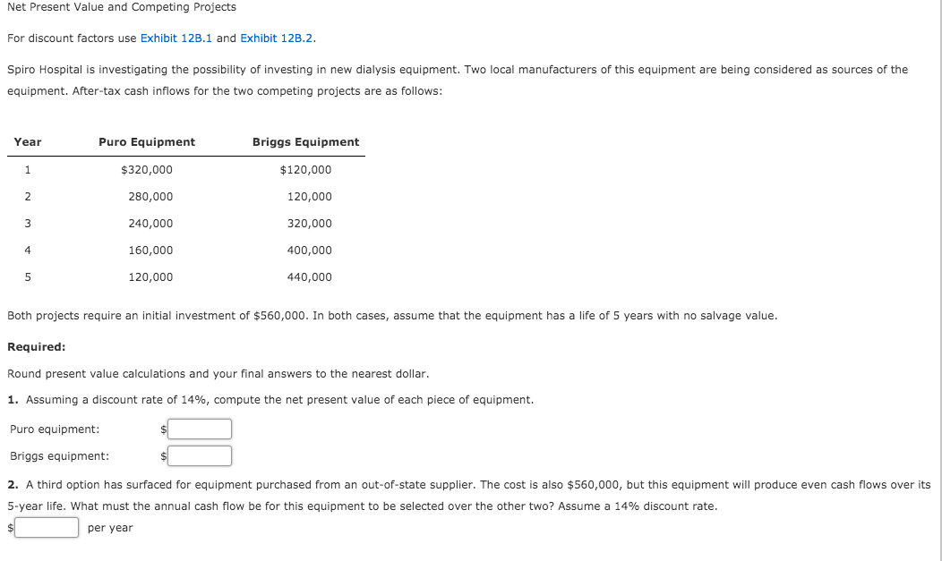 Net Present Value and Competing Projects For discount factors use Exhibit