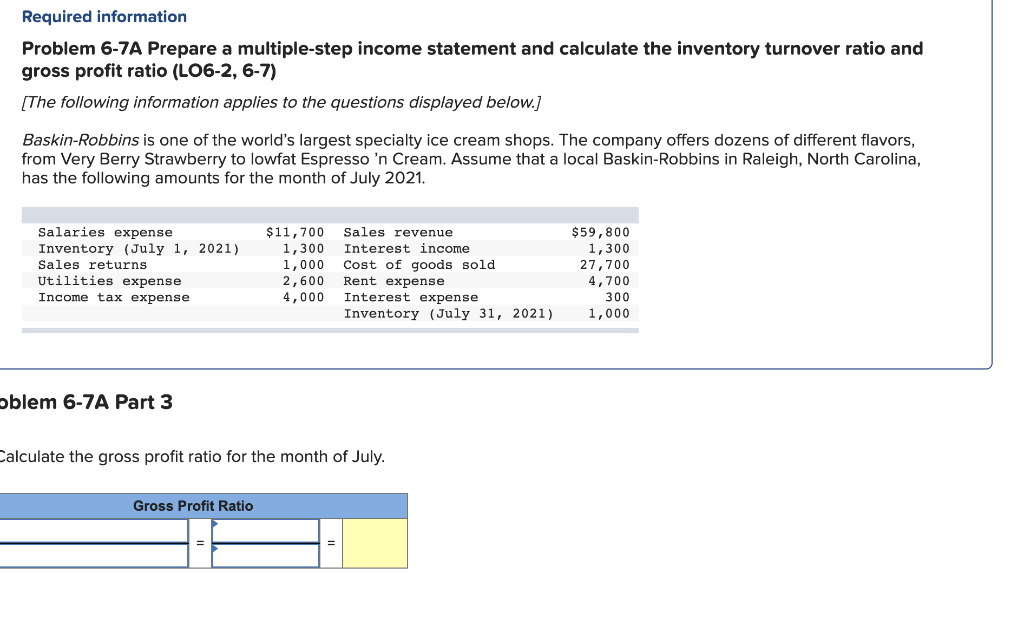  Required information Problem 6-7A Prepare a multiple-step income statement and calculate