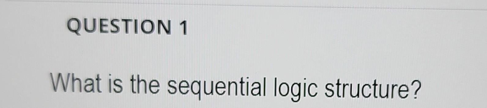  What is the sequential logic structure? Which flowchart symbols are used