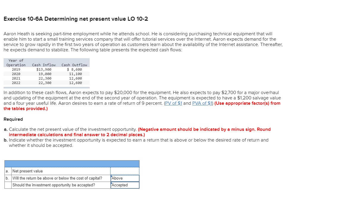  Exercise 10-6A Determining net present value LO 10-2 Aaron Heath is
