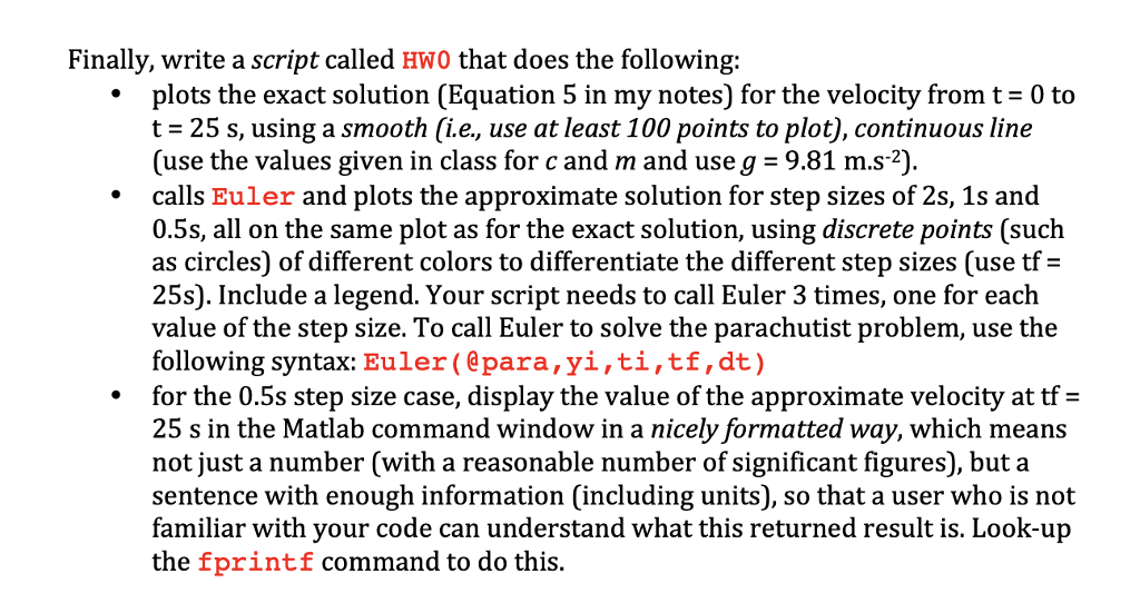 but: function dvdt = para(v) g=9.81; m=68.1; c=12.5; dvdt = g-c/m*v; end