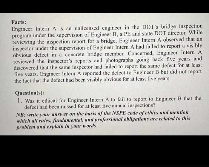 please fast Facts: Engineer Intern A is an unlicensed engineer in the