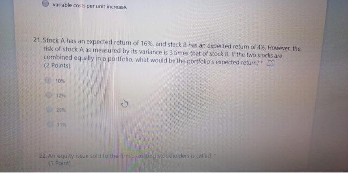  variable costs per unit increase 21. Stock A has an expected