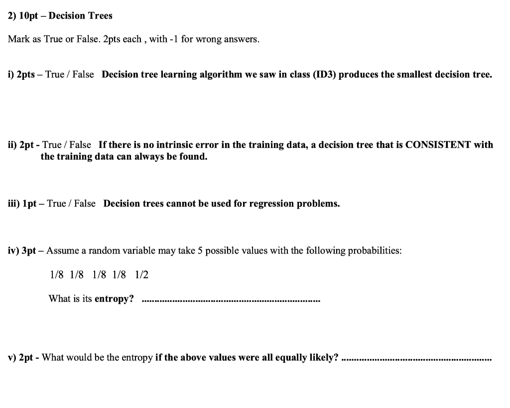 2) 10pt-Decision Trees Mark as True or False. 2pts each ,