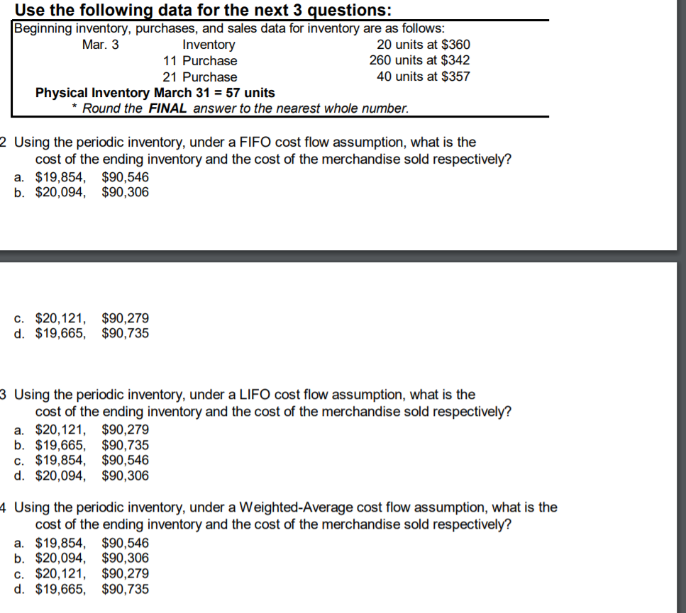  Use the following data for the next 3 questions: Beginning inventory,