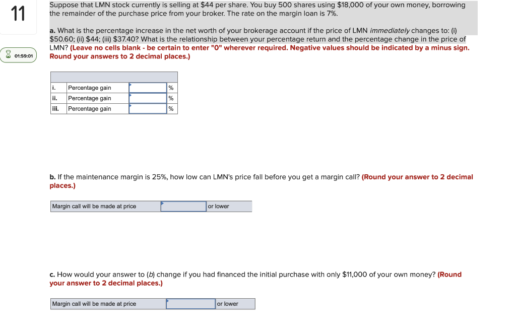 financed the initial purchase with only $11,000 of your own money? (Round
