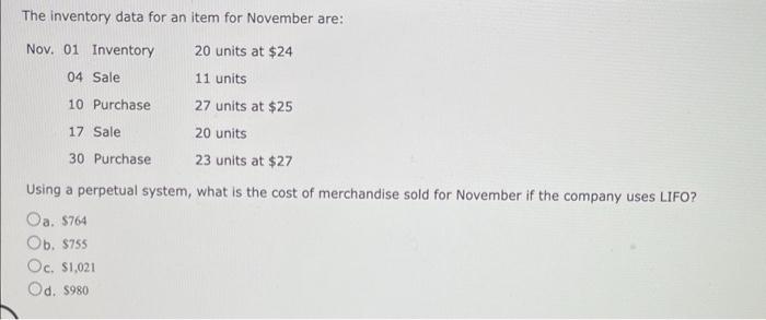  The inventory data for an item for November are: Using a
