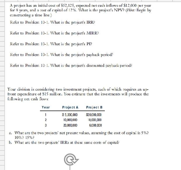  A project has an initial cost of $52,125, expected net cash