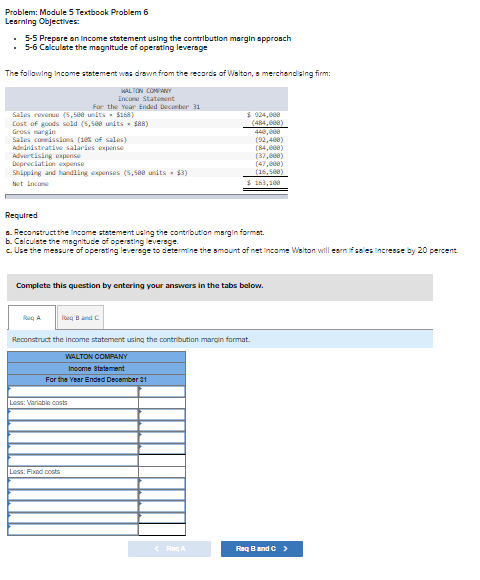  a. Reconstruct the income statement using the contribution margin format. b.Calculate