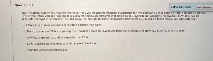  Question 35 2.85714 points Save Answer Your Financial Statement Analysis Professor