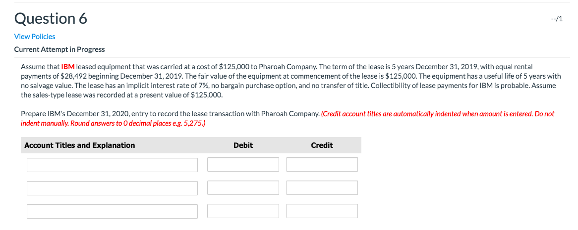 --/1 Question 6 View Policies Current Attempt in Progress Assume that