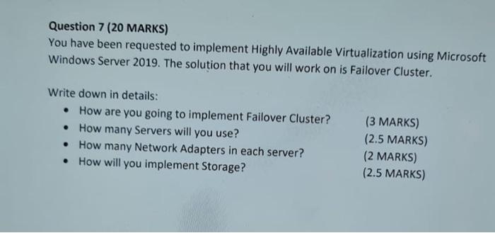  Question 7 (20 MARKS) You have been requested to implement Highly