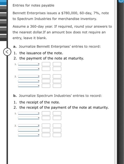  Entries for notes payable Bennett Enterprises issues a $780,000, 60-day, 7%,