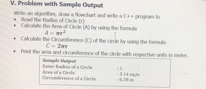  V. Problem with Sample Output Write an algorithm, draw a flowchart