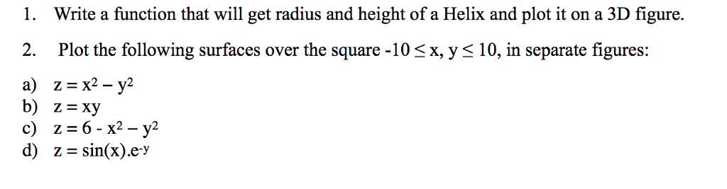Matlab: 1. 2. a) Write a function that will get radius and