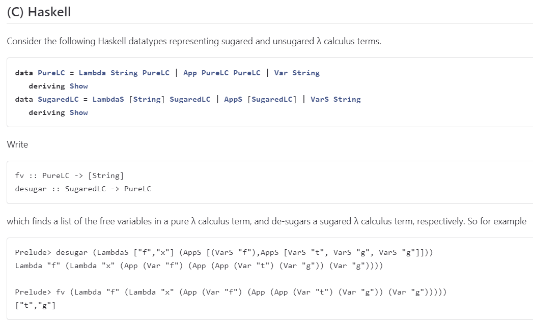  Consider the following Haskell datatypes representing sugared and unsugared calculus terms.