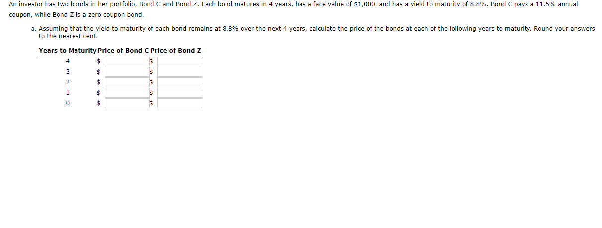 coupon, while Bond Z is a zero coupon bond. to the