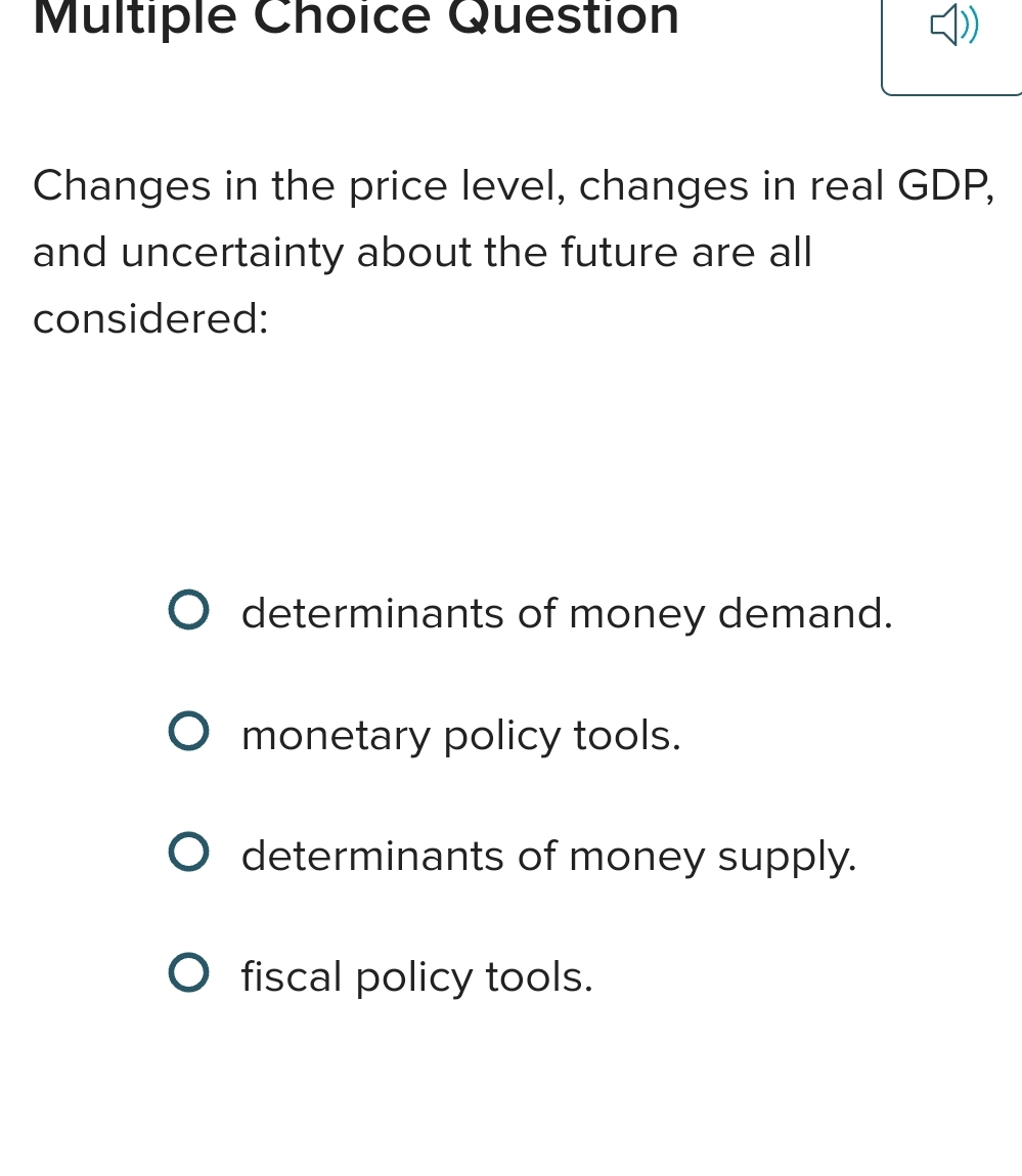  Multiple Choice Question Changes in the price level, changes in real