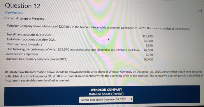  Question 12 View Policies Current Attempt in Progress Windsor Company shows