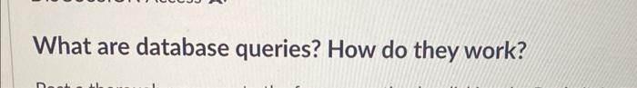  What are database queries? How do they work