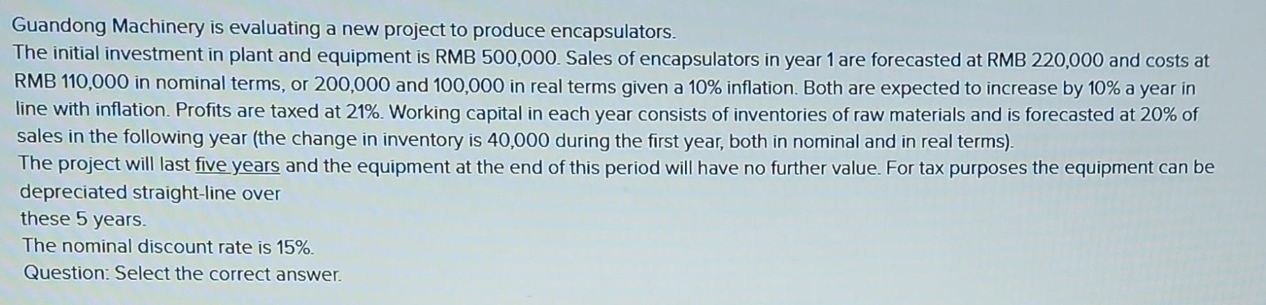 Question 1: Answer choices: Question 2: Answer Choices: Guandong Machinery is evaluating