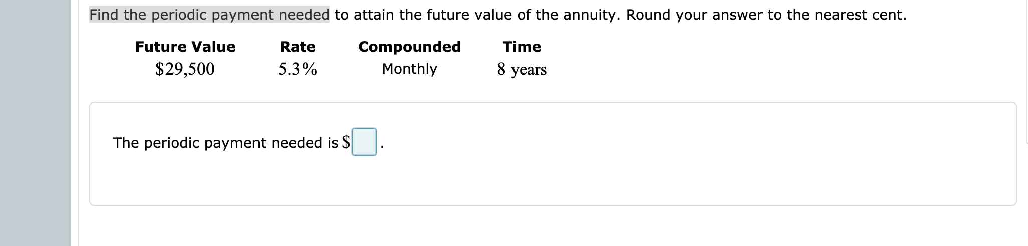  Find the periodic payment needed to attain the future value of