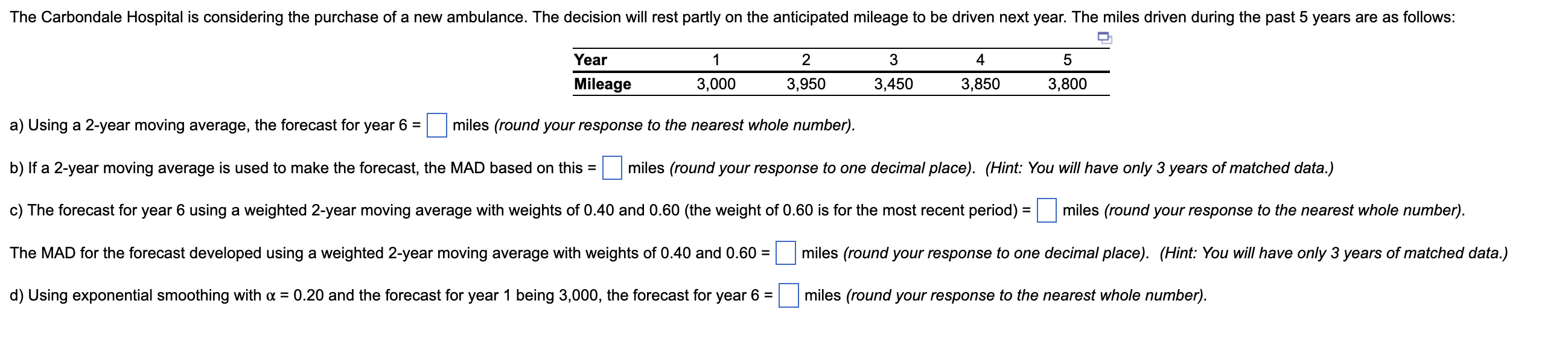 your help is much appreciated! a) Using a 2-year moving average, the