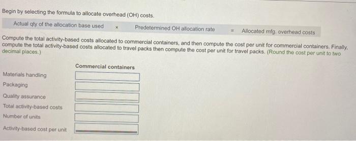 costs. Actual qty of the allocation base used x Predetermined OH allocation