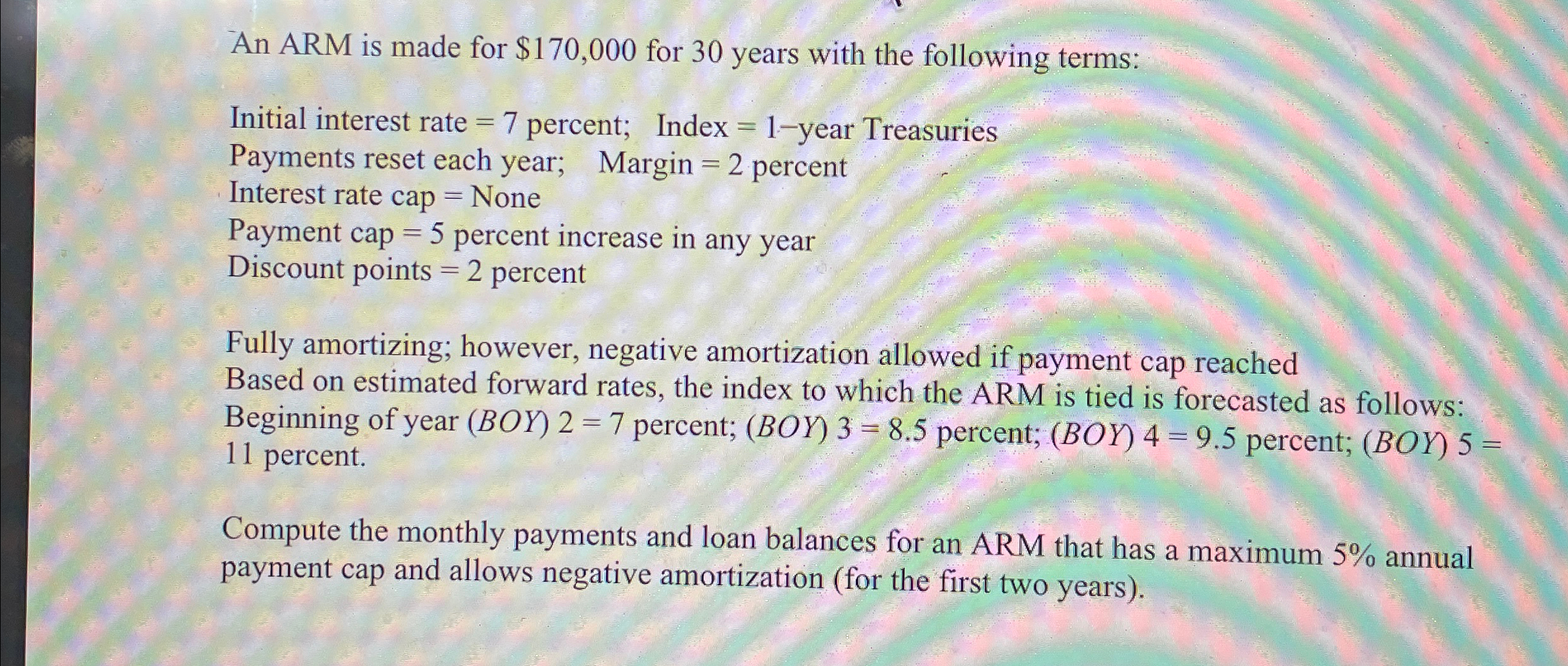  An ARM is made for $170,000 for 30 years with the