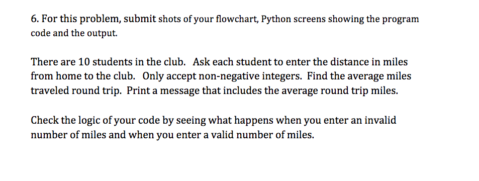 the flowchart and shots of your Python screens showing the program code