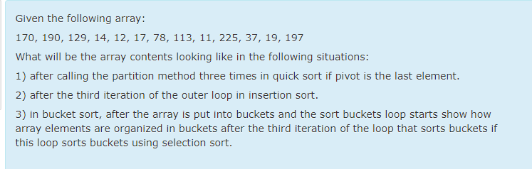 using java Given the following array: 170, 190, 129, 14, 12, 17,
