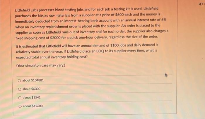 help please with these two questions 47 Littlefield Labs processes blood testing