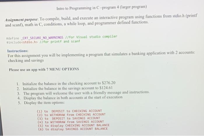  Intro to Programming in C-program 4 (larger program) Assignment purpose: To