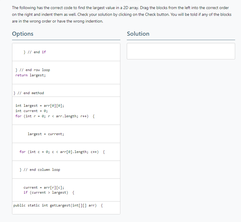 The following has the correct code to find the largest value