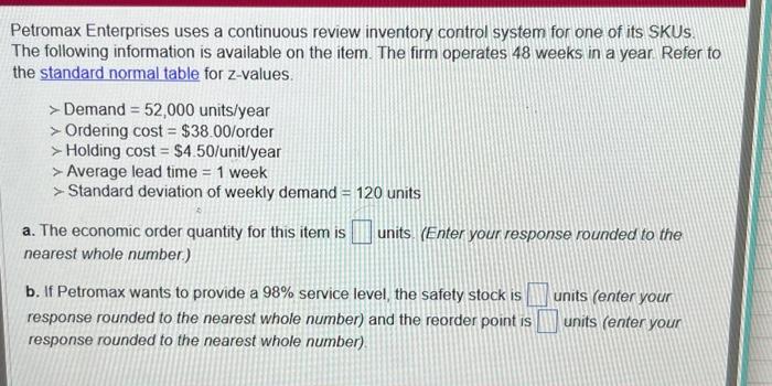  Petromax Enterprises uses a continuous review inventory control system for one