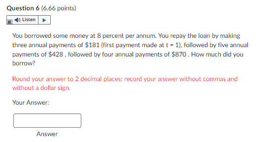 someone please help and show all steps! You borrowed some money at