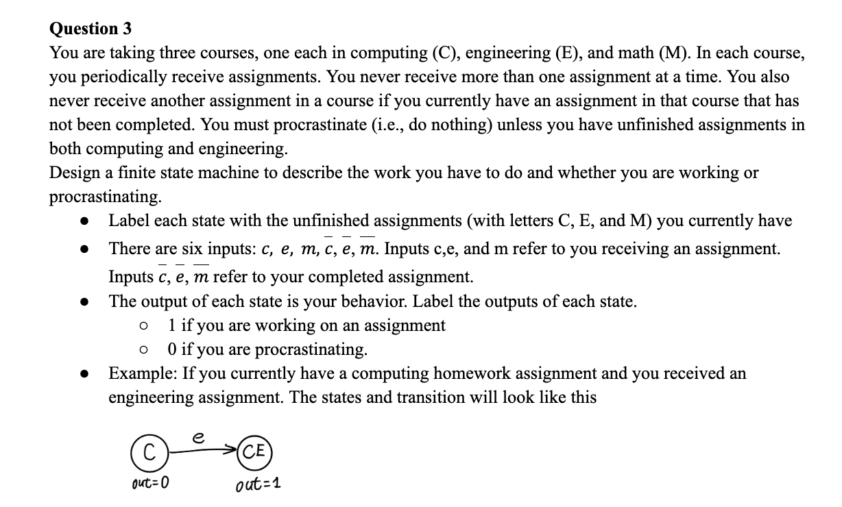  Question 3 (Please hand draw) You are taking three courses, one